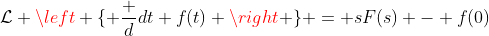 \mathcal{L} \left \{ \frac d{dt} f(t) \right \} = sF(s) - f(0)
