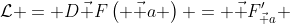 \mathcal{L} = D\vec F\left( {\vec a} \right) = \vec F'_{\vec a} 