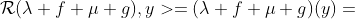\mathcal{R}(\lambda f+\mu g),y>=(\lambda f+\mu g)(y)=