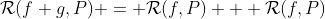\mathcal{R}(f+g,P) = \mathcal{R}(f,P) + \mathcal{R}(f,P)