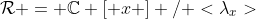 \mathcal{R} = \mathbb{C} \left[ x \right] / <\lambda_x>