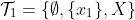 \mathcal{T}_1=\{\emptyset,\{x_1\},X\}