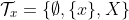 \mathcal{T}_x=\{\emptyset,\{x\},X\}