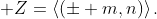 \mathcal Z=\left<(\pm m,n)\right>.
