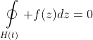 \mathop\oint\limits_{H(t)} f(z)dz=0