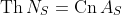 \mathop{\mathrm{Th}}N_S=\mathop{\mathrm{Cn}}A_S