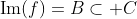 \mathrm{Im}(f)=B\subset C