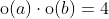 \mathrm{o}(a)\cdot\mathrm{o}(b)=4