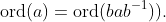 \mathrm{ord}(a)=\mathrm{ord}(bab^{-1})).