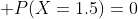 \mathrm P(X=1.5)=0