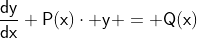 \mathsf{\frac{dy}{dx}+P(x)\cdot y = Q(x)}