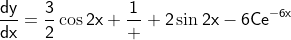 \mathsf{\frac{dy}{dx}=\frac{3}{2}\cos{2x}+\frac{1}  {2}\sin{2x}-6Ce^{-6x}}
