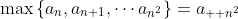 \max\left\{a_n,a_{n+1},\cdots{a_{n^2}}\right\}=a_{  n^2}