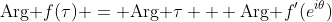 \mbox{Arg }f(\tau) = \mbox{Arg }\tau + \mbox{Arg }f'(e^{i\theta})