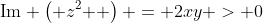 \mbox{Im} \left( {z^2 } \right) = 2xy > 0\,\& \,\left| z \right| > 1 \Rightarrow \quad x^2  + y^2  > 1