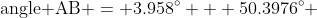 \mbox{angle AB} = 3.958^{\circ} + 50.3976^{\circ} 