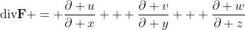 \mbox{div}\bold{F} = \frac{\partial u}{\partial x} + \frac{\partial v}{\partial y} + \frac{\partial w}{\partial z}