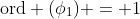\mbox{ord} (\phi_1) = 1