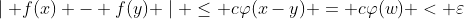 \mid f(x) - f(y) \mid \leq c\varphi(x-y) = c\varphi(w) < \varepsilon