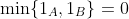\min\{1_A,1_B\}=0