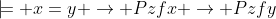 \models x=y \rightarrow Pzfx \rightarrow Pzfy