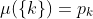 \mu(\{k\})=p_k