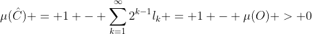 \mu(\hat{C}) = 1 - \sum_{k=1}^{\infty}2^{k-1}l_{k} = 1 - \mu(O) > 0