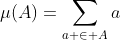 \mu(A)=\sum_{a \in A}a