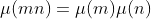 \mu(mn)=\mu(m)\mu(n)