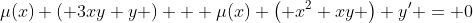 \mu(x) \left( 3xy+y \right) + \mu(x) \left( x^2+xy \right) y' = 0