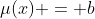 \mu(x) = b
