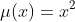 \mu(x)=x^2