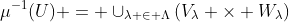 \mu^{-1}(U) = \cup_{\lambda \in \Lambda}{(V_\lambda \times W_\lambda)}