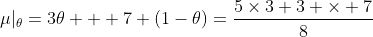 \mu|_{\theta}=3\theta + 7 (1-\theta)=\frac{5\times3+3 \times 7}{8}