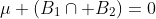 \mu (B_1\cap B_2)=0