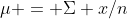 \mu = \Sigma x/n