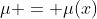 \mu = \mu(x)