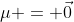 \mu = \vec{0}