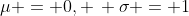 \mu = 0, \, \sigma = 1