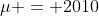 \mu = 2010