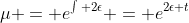 \mu = e^{\int 2\epsilon} = e^{2\epsilon t}
