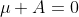 \mu A=0