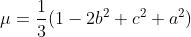 \mu=\frac{1}{3}(1-2b^2+c^2+a^2)