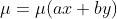 \mu=\mu(ax+by)