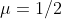 \mu=1/2
