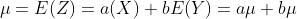 \mu=E(Z)=a(X)+bE(Y)=a\mu+b\mu