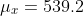 \mu_{x}=539.2