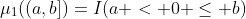 \mu_1((a,b])=I(a < 0 \leq b)