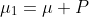 \mu_1=\mu P