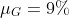 \mu_G=9%